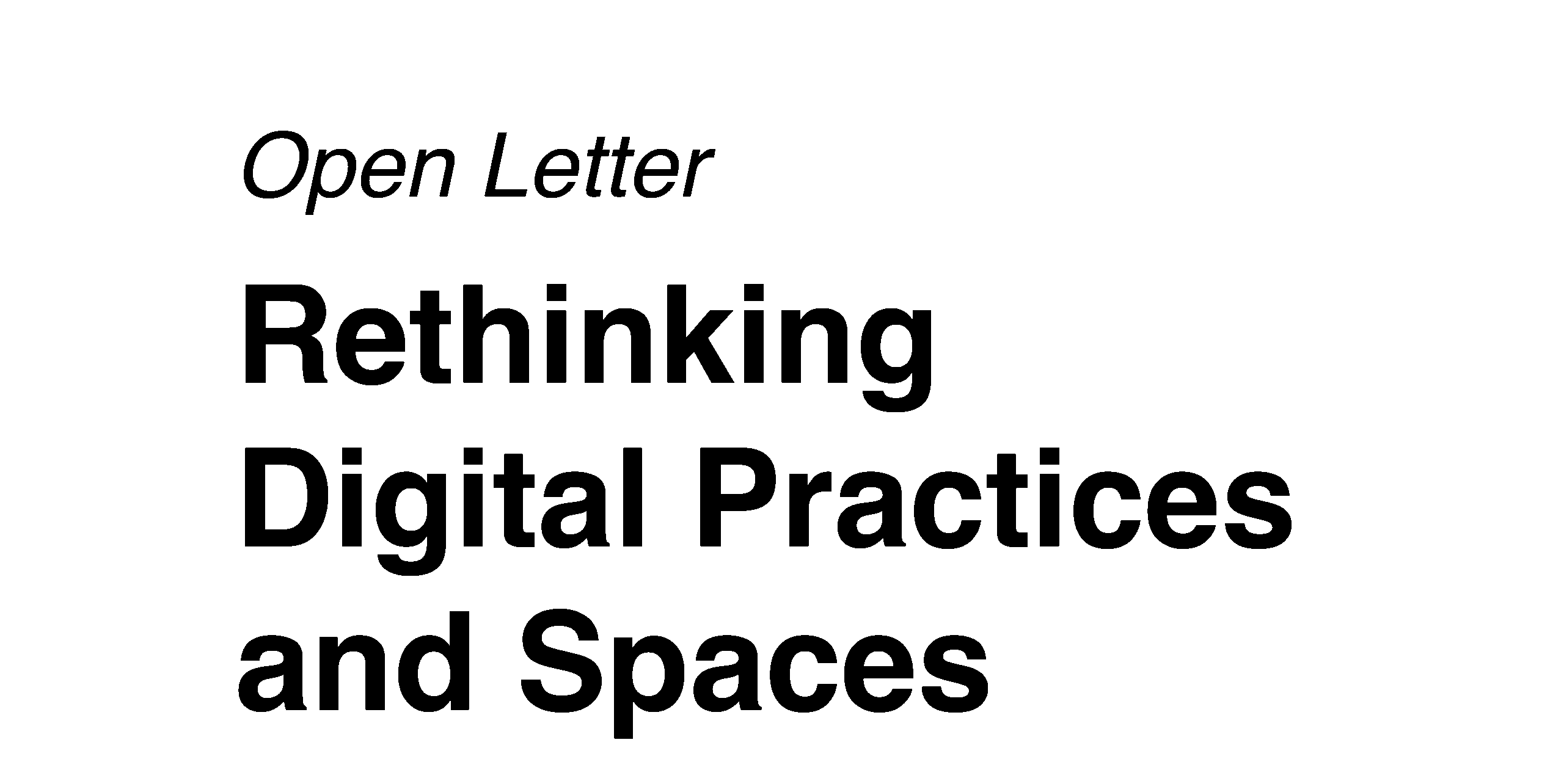 Open Letter: Rethinking Digital Practices and Spaces